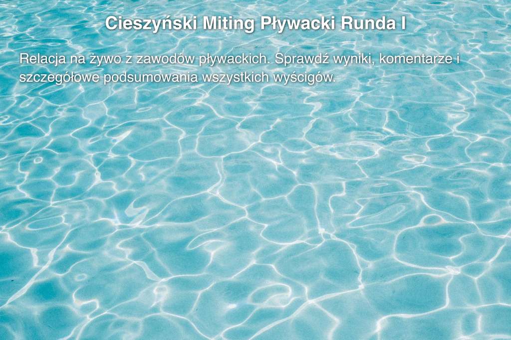 Cieszyński Miting Pływacki Runda I