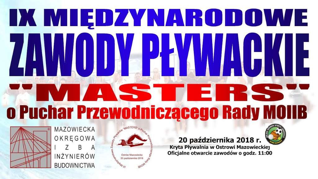 IX Międzynarodowe Zawody Pływackie "MASTERS" o Puchar Przewodniczącego Rady Mazowieckiej Okręgowej Izby Inżynierów Budownictwa.