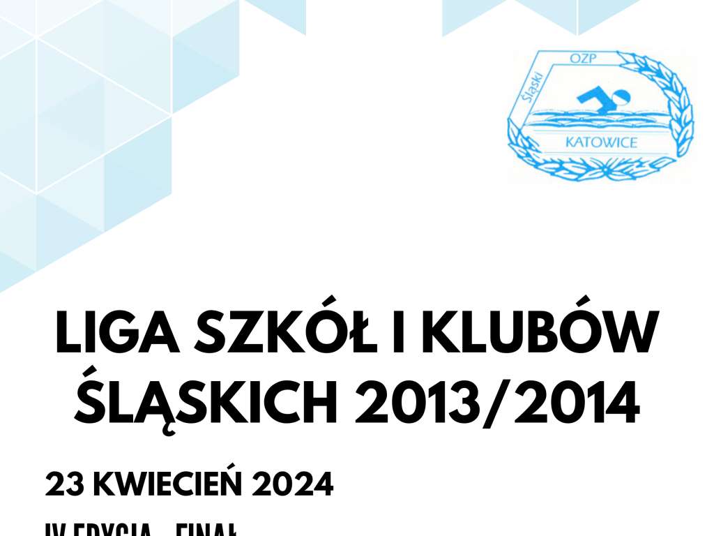 Liga Szkół i Klubów Śląskich rocznika 2013/2014 - IV edycja Finał