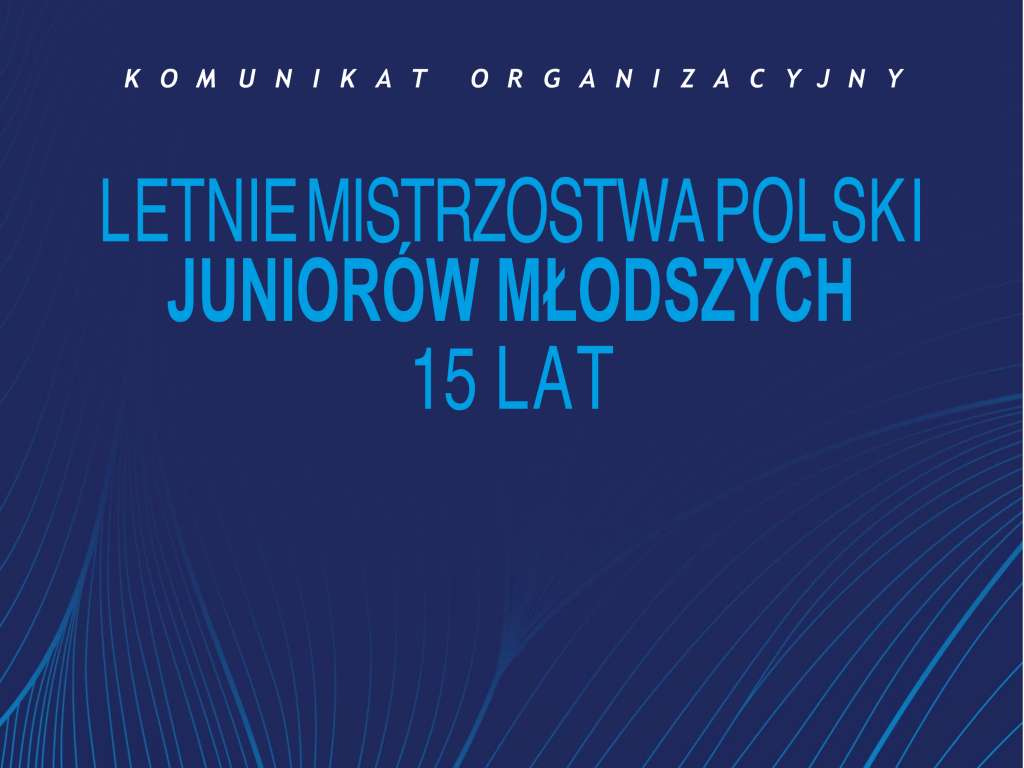 Mistrzostwa Polski Juniorów Młodszych 15 lat w pływaniu