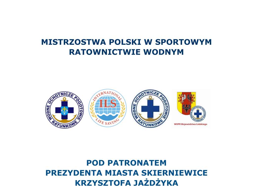 Mistrzostwa Polski w Sportowym Ratownictwie Wodnym pod patronatem Prezydenta Miasta Skierniewice Krzysztofa Jażdżyka