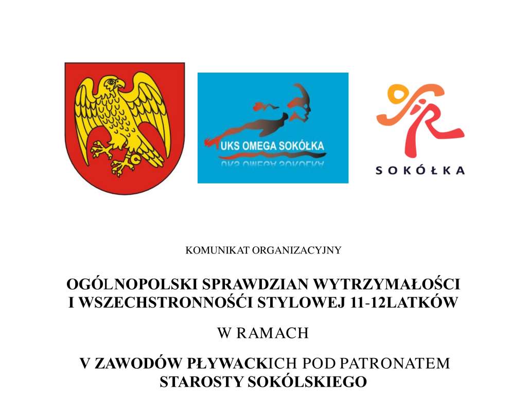 Ogólnopolski Sprawdzian Wytrzymałości i Wszechstronności Stylowej 11-12 latków w ramach V Zawodów Pływackich pod patronatem Starosty Sokólskiego