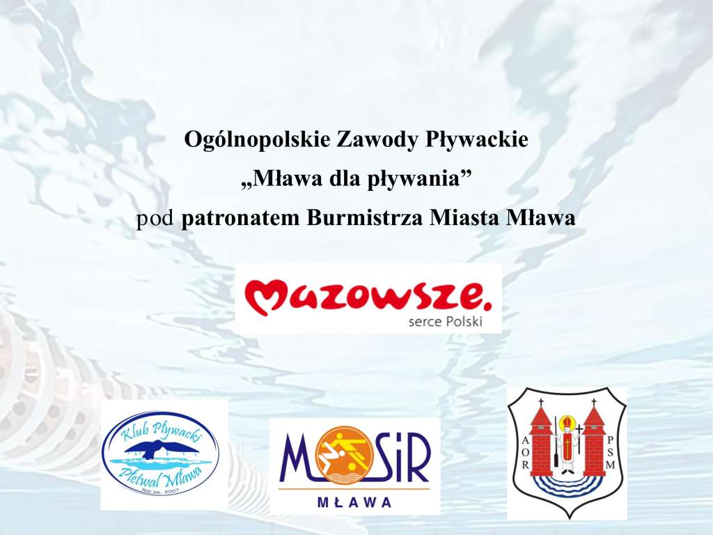 Ogólnopolskie Zawody Pływackie Mława dla pływania pod patronatem Burmistrza Miasta Mława