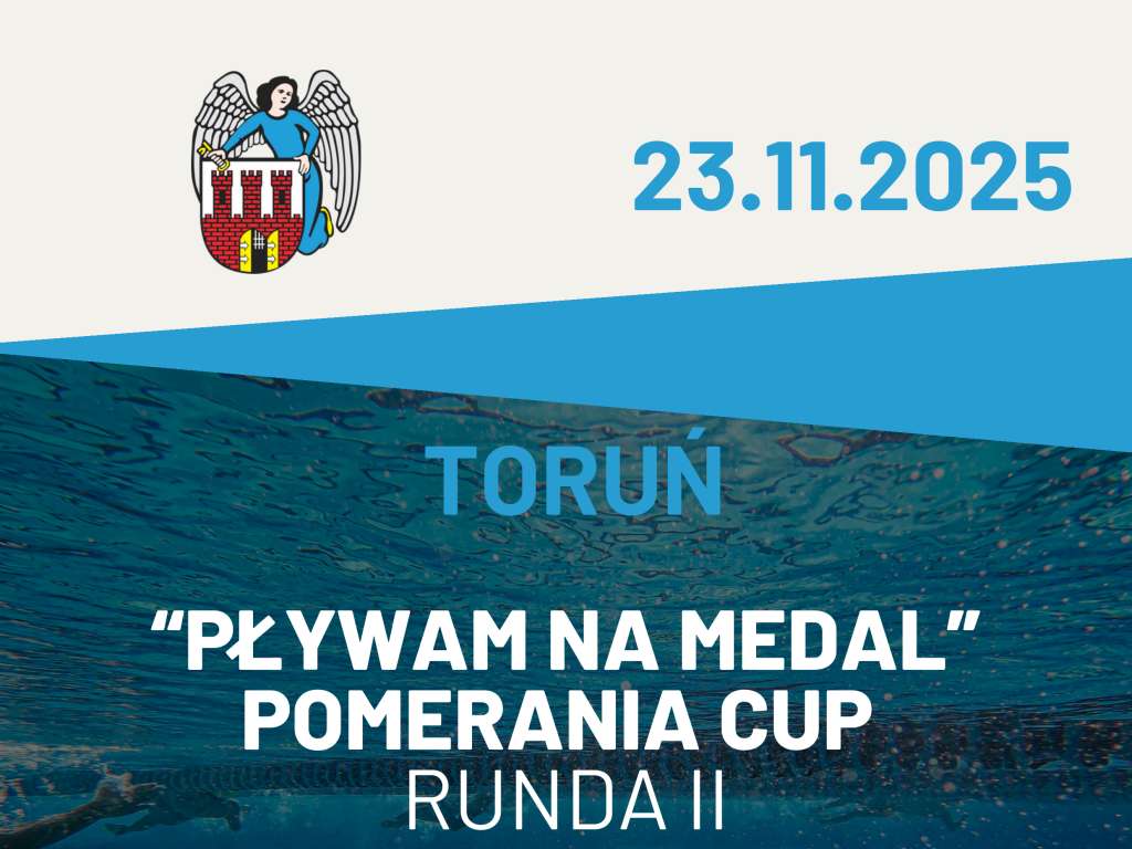Pływam na Medal  Pomerania Cup Runda II Ogólnopolskie Zawody w pływaniu i pływaniu w płetwach