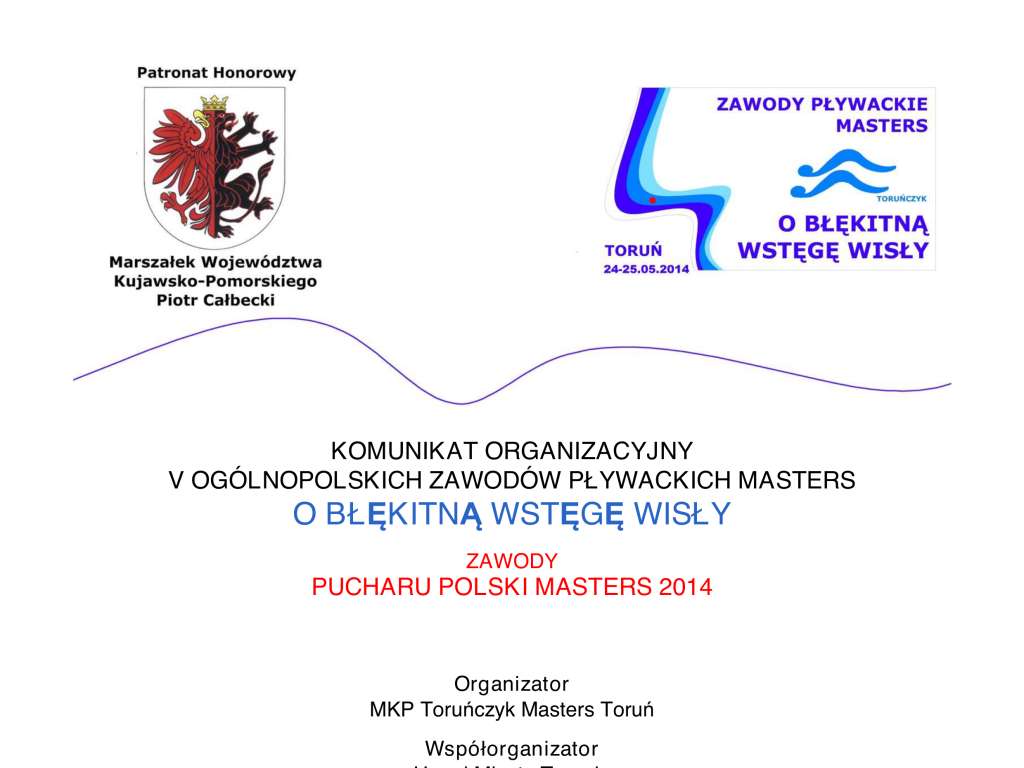 Puchar Polski Masters 2014 V Ogólnopolskie Zawody Pływackie o Błękitną Wstęgę Wisły