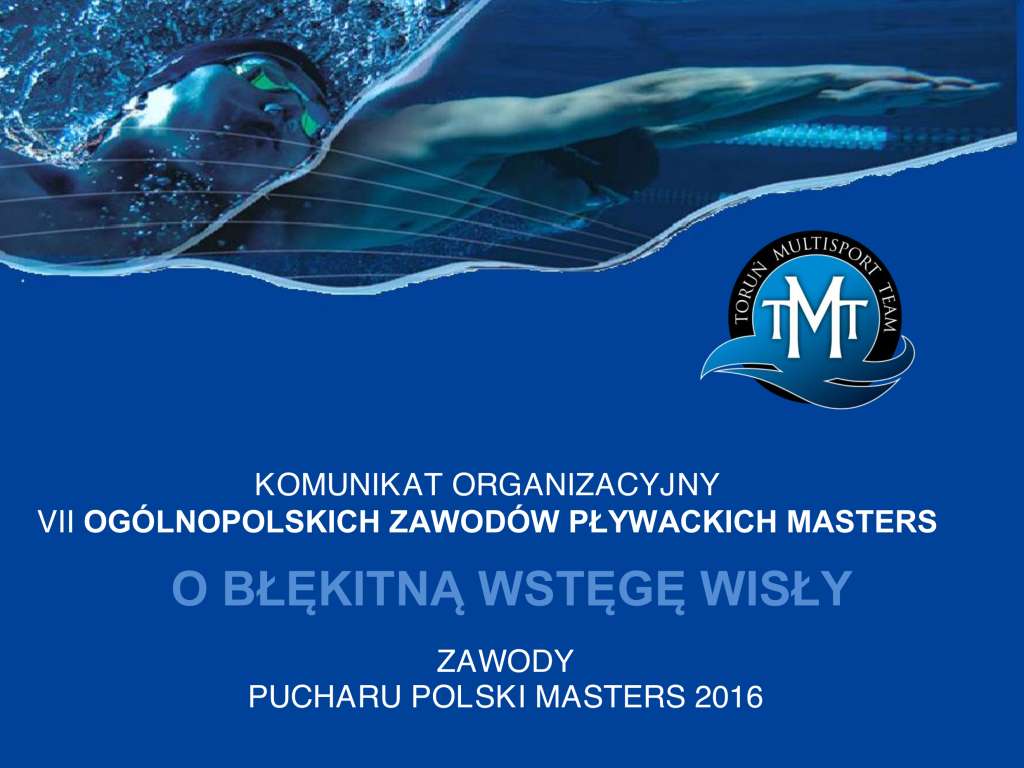 Puchar Polski Masters -  VII Ogólnopolskie zawody pływackie Masters O Błękitną Wstęgę Wisły