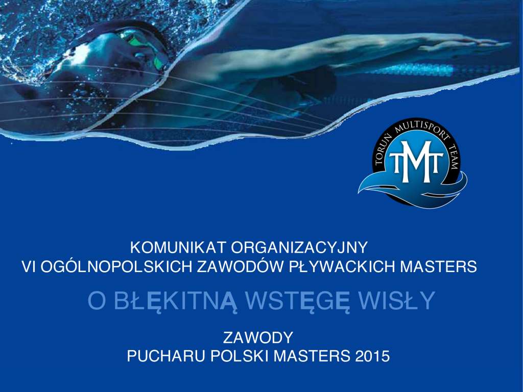 Puchar Polski Masters w ramach Ogólnopolskich Zawodów Pływackich O Błękitną Wstęgę Wisły