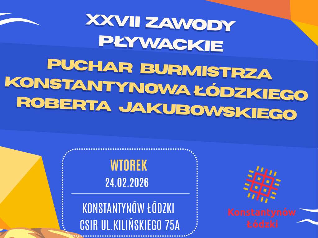 XXVII Zawody pływackie o Puchar Burmistrza Konstantynowa Łódzkiego Roberta Jakubowskiego