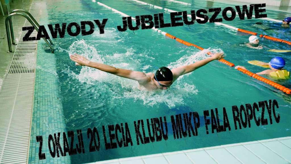 Zawody Pływackie z okazji 20-lecia MUKP FALA Ropczyce