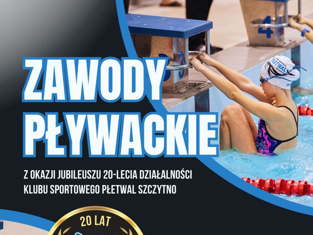 Zawody Pływackie z okazji Jubileuszu 20 - lecia działalności Klubu Sportowego Płetwal Szczytno
