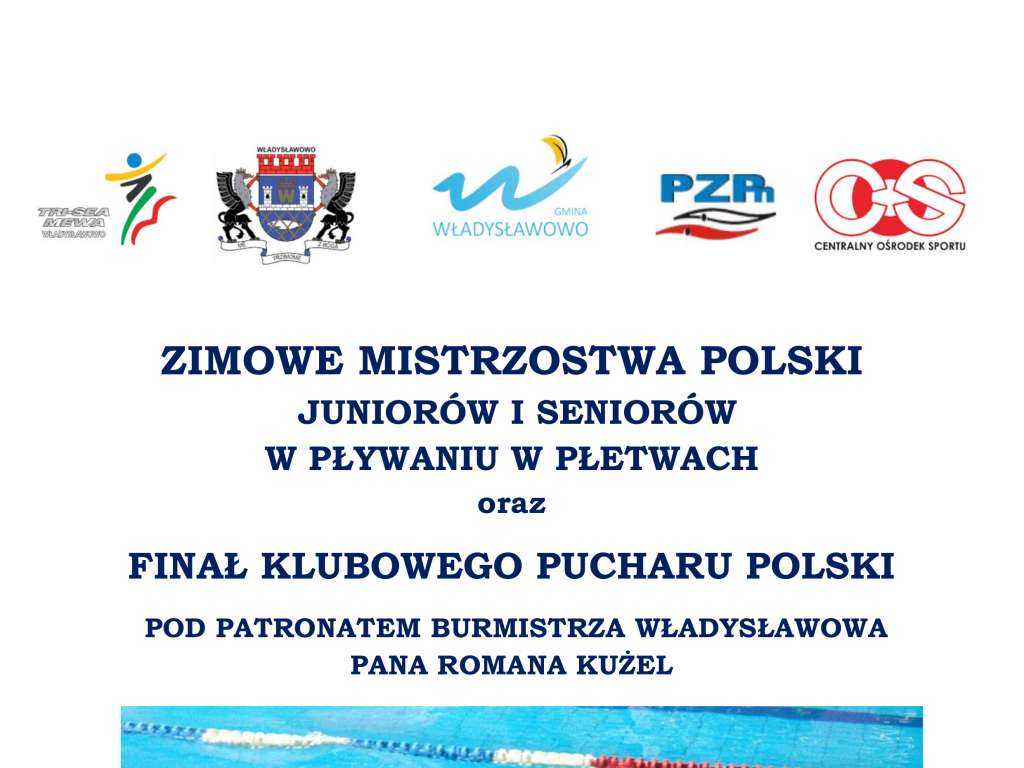 Zimowe Mistrzostwa Polski Juniorów i Seniorów w pływaniu w płetwach oraz Finał Klubowego Pucharu Polski pod patronatem Burmistrza Władysławowa Romana Kużela