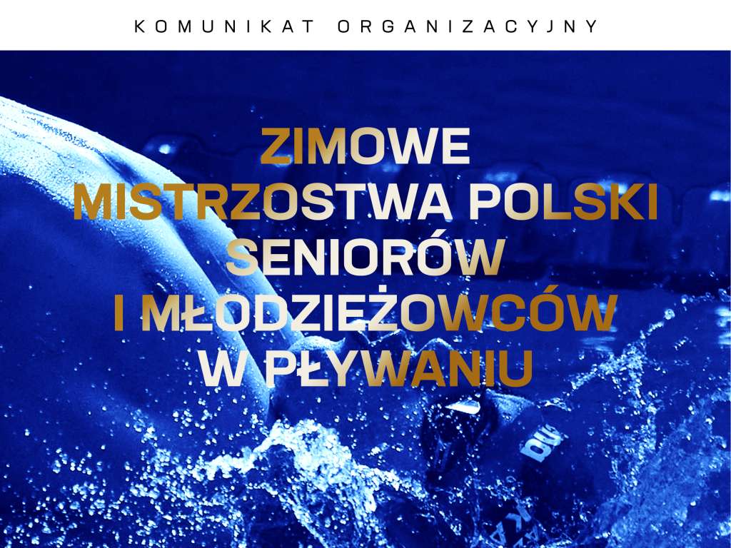 Zimowe Mistrzostwa Polski Seniorów i Młodzieżowców w pływaniu
